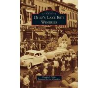 Claudia J Taller Ohio's Lake Erie Wineries (Copertina rigida)