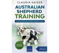 Claudia Kaiser Australian Shepherd Training (Tascabile)