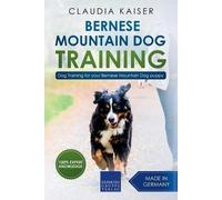 Claudia Kaiser Bernese Mountain Dog Training (Tascabile)