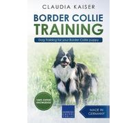 Claudia Kaiser Border Collie Training - Dog Training for Your Border (Tascabile)