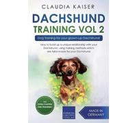 Claudia Kaiser Dachshund Training Vol 2 - Dog Training for Your Grow (Tascabile)