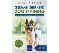Claudia Kaiser German Shepherd Dog Training (Tascabile)