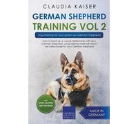 Claudia Kaiser German Shepherd Training Vol 2 - Dog Training for You (Tascabile)