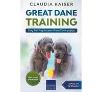 Claudia Kaiser Great Dane Training (Tascabile)
