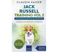 Claudia Kaiser Jack Russell Training Vol 2 - Dog Training for Your G (Tascabile)