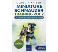 Claudia Kaiser Miniature Schnauzer Training Vol 2 - Dog Training for (Tascabile)