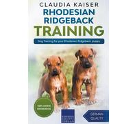 Claudia Kaiser Rhodesian Ridgeback Training - Dog Training for your (Tascabile)