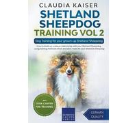 Claudia Kaiser Shetland Sheepdog Training Vol 2 - Dog Training for y (Tascabile)