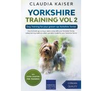 Claudia Kaiser Yorkshire Training Vol 2 - Dog Training for your grow (Tascabile)