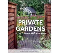 Claudia Kousoula Private Gardens of the Potomac and Chesapeak (Copertina rigida)