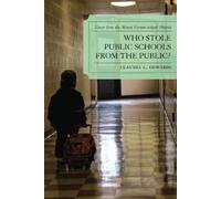 Claudia L. Edwards Who Stole Public Schools from the Public? (Tascabile)