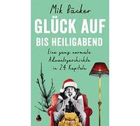 Claudia Lieb Mi Glück auf - bis Heiligabend: Eine ganz normal (Copertina rigida)
