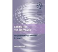 Claudia Liebelt Caring for the 'Holy Land' (Copertina rigida) EASA Series