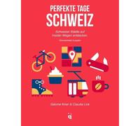 Claudia Link Sa Perfekte Tage Schweiz: Schweizer Städte auf Insider- (Tascabile)