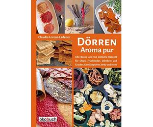 Claudia Lorenz- Dörren - Aroma pur: Alle Basics und viele ein (Copertina rigida)