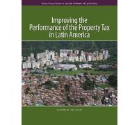 Claudia M. De C Improving the Performance of the Property Tax in Lat (Tascabile)