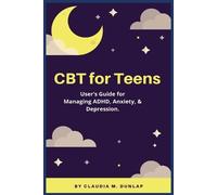 Claudia M Dunlap CBT for Teens (Tascabile)