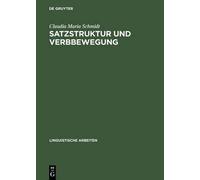 Claudia Maria Schmidt Satzstruktur und Verbbewegung (Copertina rigida)