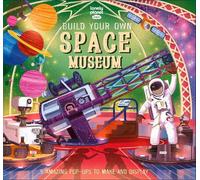 Claudia Martin Lonely Planet Kids Build Your Own Space Museum (Copertina rigida)