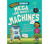 Claudia Martin Stupendous and Tremendous Technology: Mega and Mighty (Tascabile)