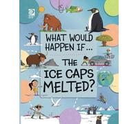 Claudia Martin The Ice Caps Melted? (Tascabile) What Would Happen If...