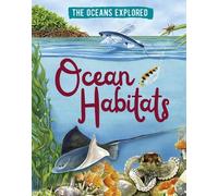 Claudia Martin The Oceans Explored: Ocean Habitats (Copertina rigida)