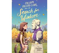 Claudia Mills Calliope Callisto Clark and the Search for Wisdom (Book)