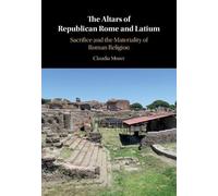 Claudia Moser The Altars of Republican Rome and Latium (Tascabile)