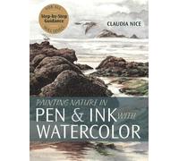 Claudia Nice Painting Nature in Pen & Ink with Watercolor (Copertina rigida)