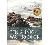 Claudia Nice Painting Nature in Pen & Ink with Watercolor (Tascabile)