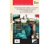 Claudia Nikken Consideraciones Sobre Las Fuentes del Derecho Constit (Tascabile)