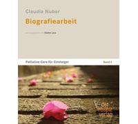 Claudia Nuber Biografiearbeit: Palliative Care für Einsteiger - Band (Tascabile)