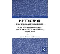 Claudia Orenste Puppet and Spirit: Ritual, Religion, and Performing (Tascabile)