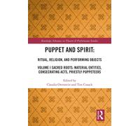 Claudia Orenste Puppet and Spirit: Ritual, Religion, and Performing (Tascabile)