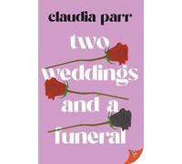 Claudia Parr Two Weddings and a Funeral (Tascabile)