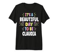 Claudia Personalized Name Beautiful Day Claudia Maglietta Premium