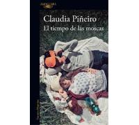 Claudia Piñeiro El tiempo de las moscas / The Time of the Flies (Tascabile)