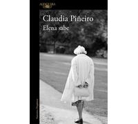 Claudia Piñeiro Elena sabe / Elena Knows (Tascabile)