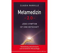 Claudia Rainvil Metamedizin 2.0: Jedes Symptom ist eine Botsc (Copertina rigida)