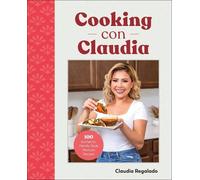 Claudia Regalado Cooking con Claudia (Copertina rigida)