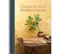 Claudia Roden's Mediterranean: Treasured Recipes from a Lifetime of Travel [A Cookbook]