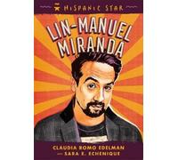 Claudia Romo Edelman Sara E. Echeniq Hispanic Star: Lin-Manuel Miran (Tascabile)