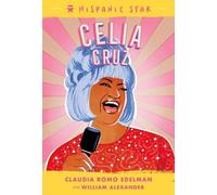 Claudia Romo Edelman William Alexand Hispanic Star: Celia Cr (Copertina rigida)