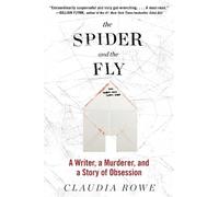 SPIDER & FLY: A Writer, a Murderer, and a Story of Obsession