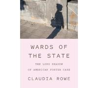 Claudia Rowe Wards of the State (Copertina rigida) (PRESALE 19/06/2025)