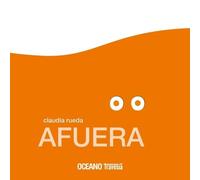 Claudia Rueda Afuera / Outside (Copertina rigida)
