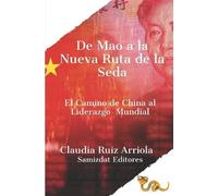Claudia Ruiz Arriola De Mao a la Nueva Ruta de la Seda (Tascabile)