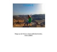 Claudia S Du bist dein Heiler (Tascabile)