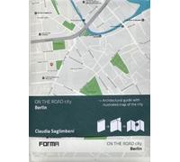 Claudia Saglimbeni Berlin: On the Road Architecture Guides (Tascabile)