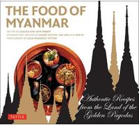Claudia Saw Lwin Robert Win Pe Wendy Hutton The Food of Myanmar (Tascabile)